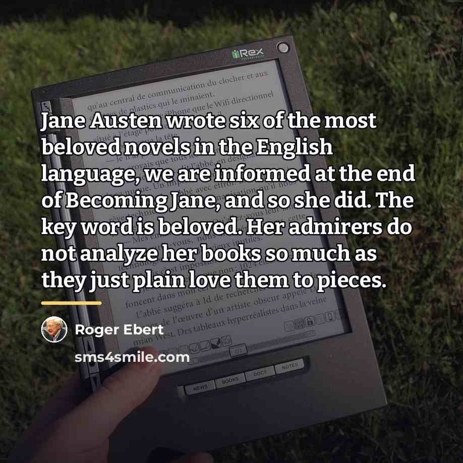 “Jane Austen wrote six of the most beloved novels in…” quote by Roger Ebert