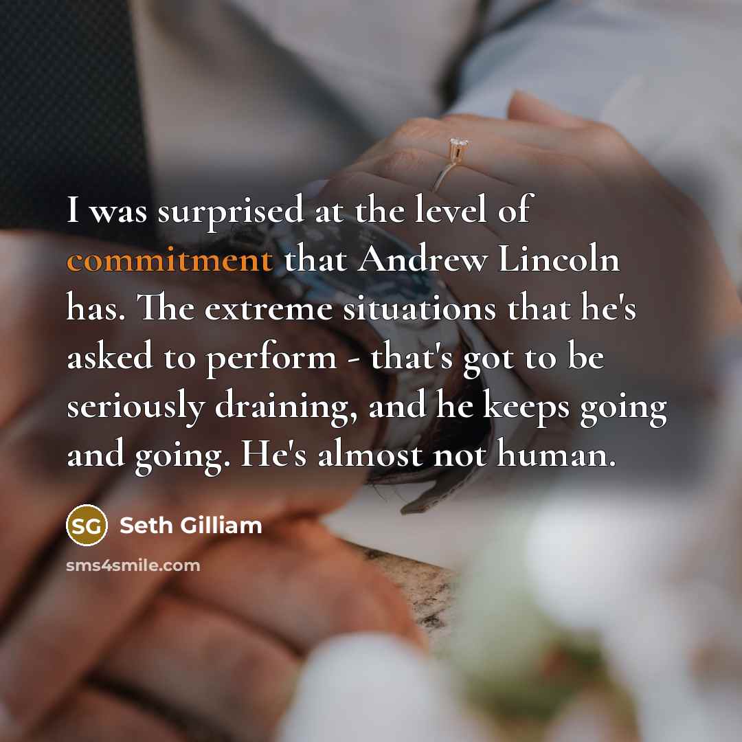 “I was surprised at the level of commitment that Andrew…” quote by Seth Gilliam