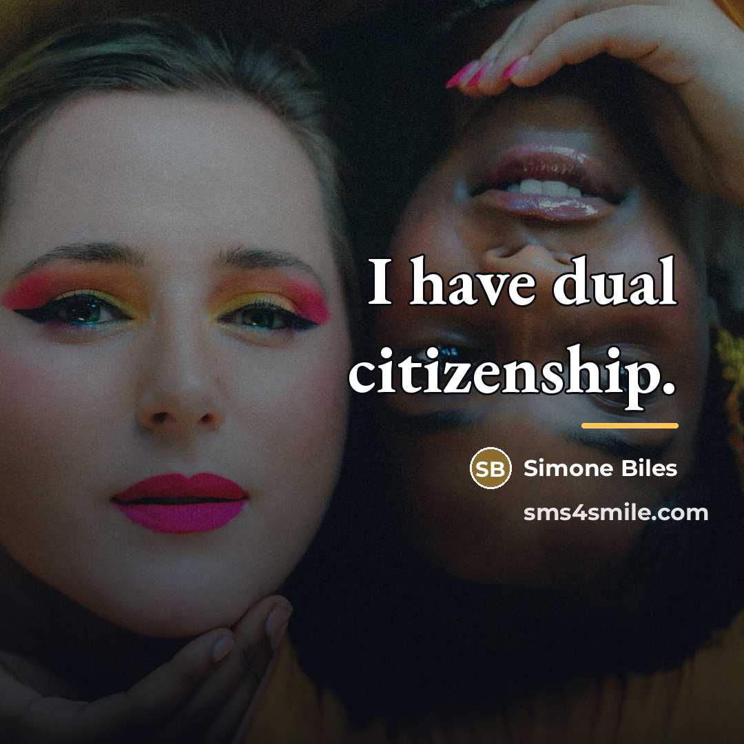 “I have dual citizenship.…” quote by Simone Biles