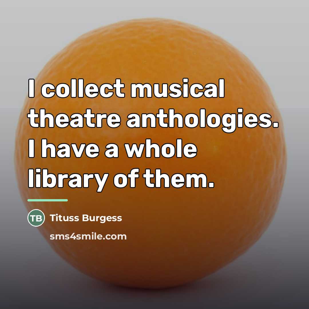 “I collect musical theatre anthologies. I have a whole library…” quote by Tituss Burgess