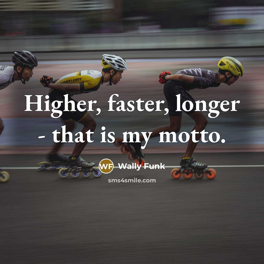 “Higher, faster, longer - that is my motto.…” quote by Wally Funk