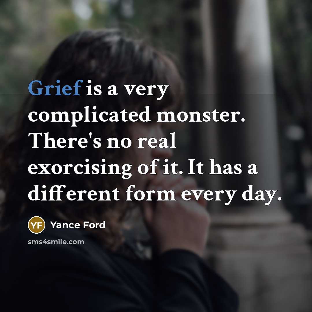 “Grief is a very complicated monster. There's no real exorcising…” quote by Yance Ford