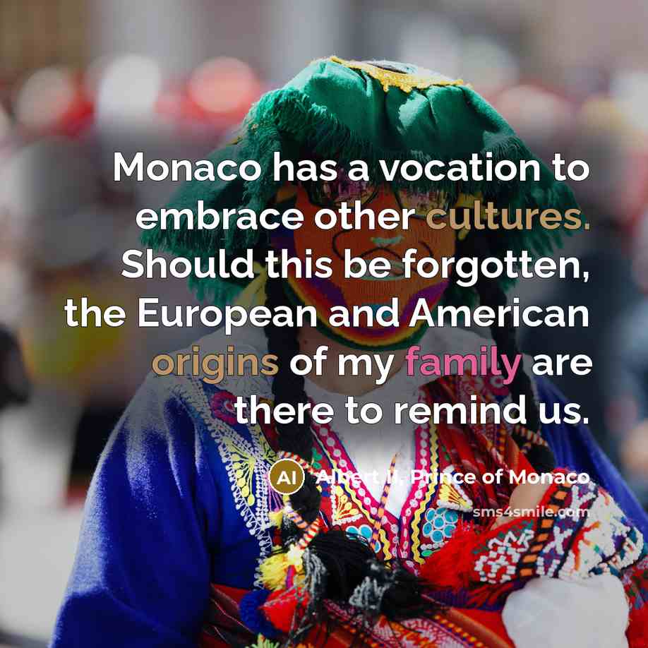 “Monaco has a vocation to embrace other cultures. Should this…” quote by Albert II, Prince of Monaco