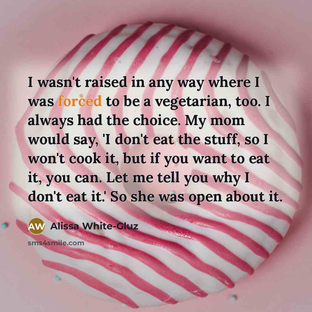 “I wasn't raised in any way where I was forced…” quote by Alissa White-Gluz