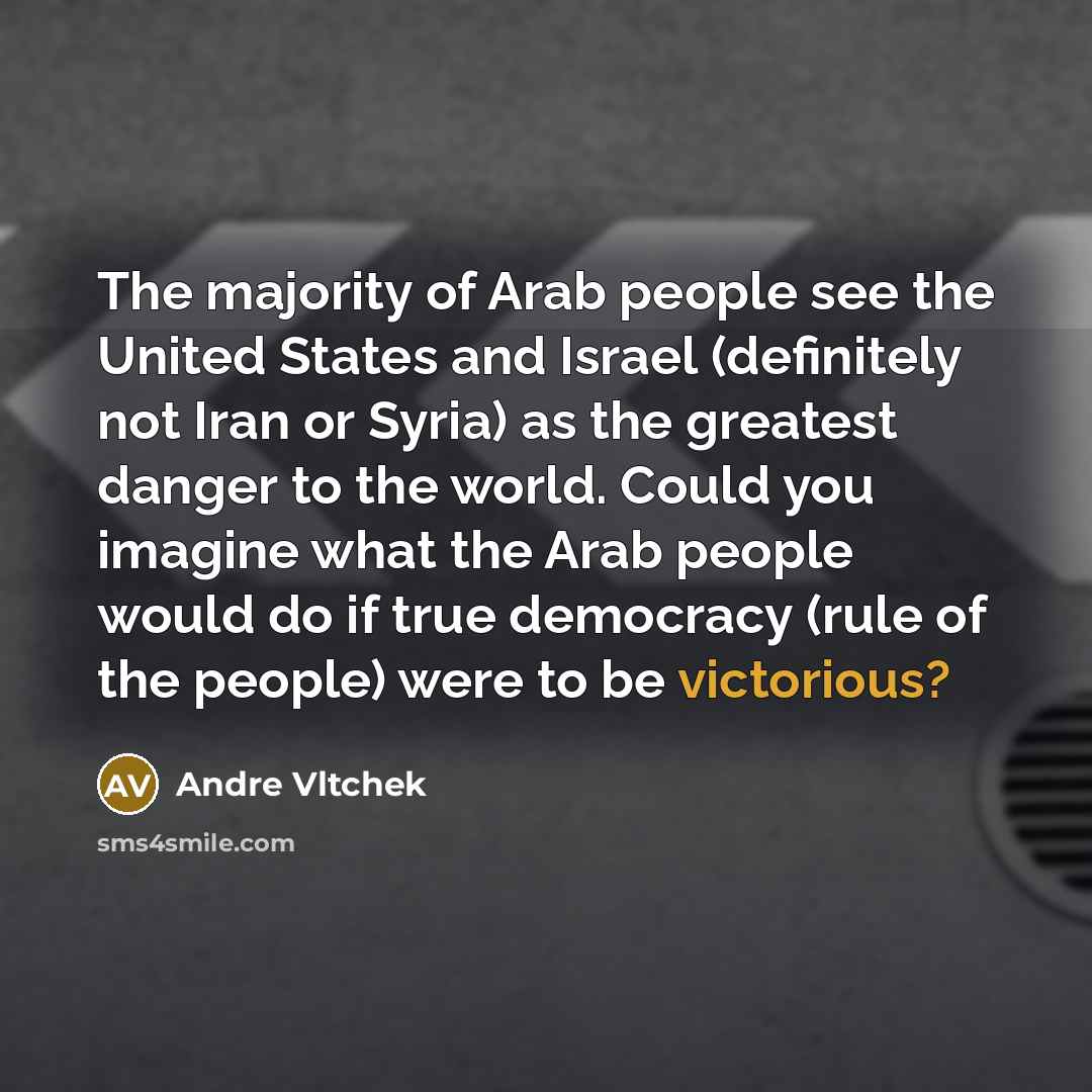 “The majority of Arab people see the United States and…” quote by Andre Vltchek