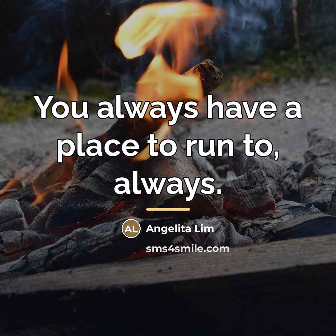 “You always have a place to run to, always.…” quote by Angelita Lim