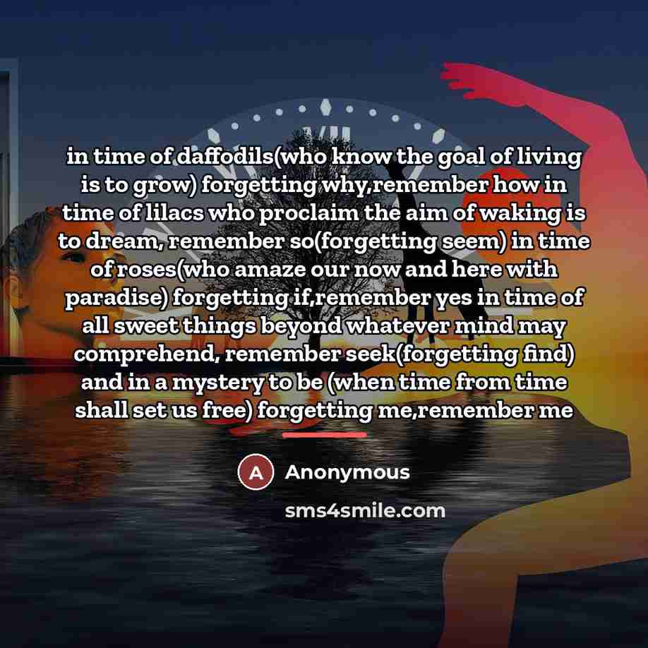 “in time of daffodils(who know the goal of living is…” quote by Anonymous