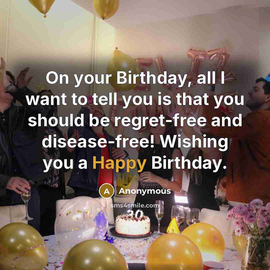 “On your Birthday, all I want to tell you is…” quote by Anonymous