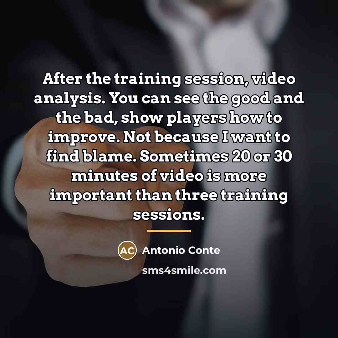 “After the training session, video analysis. You can see the…” quote by Antonio Conte