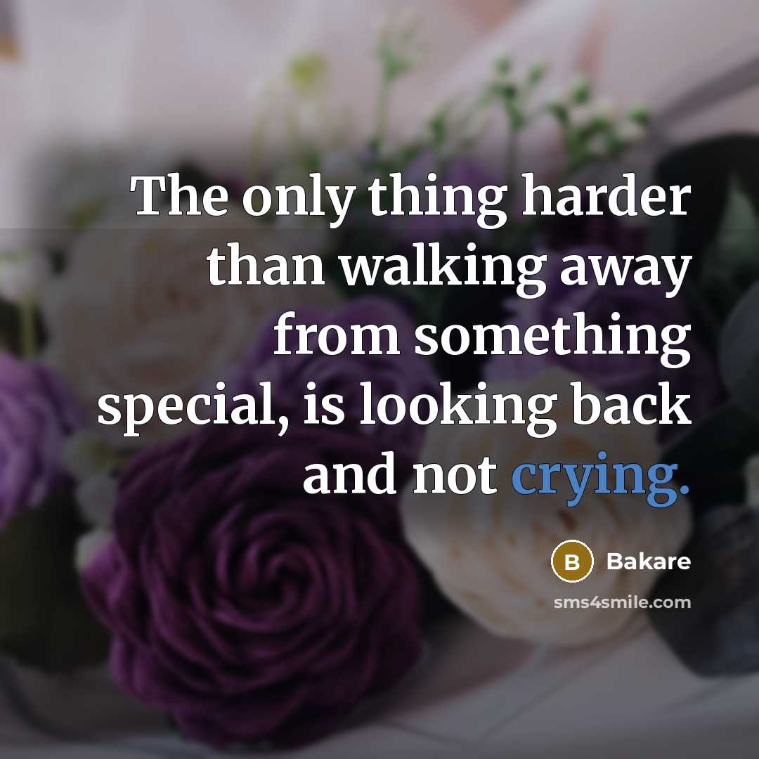 “The only thing harder than walking away from something special,…” quote by Bakare