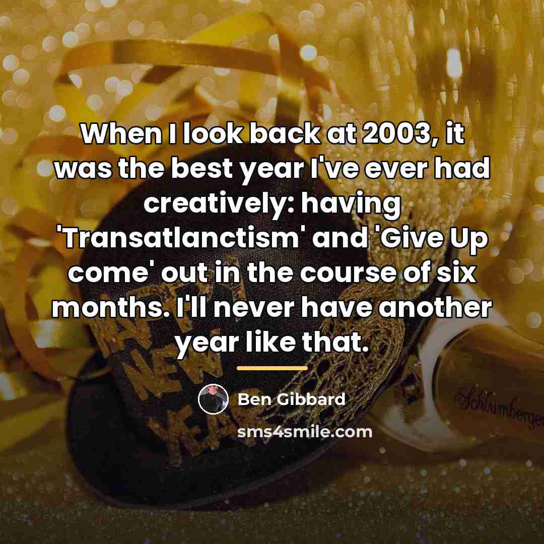 “When I look back at 2003, it was the best…” quote by Ben Gibbard