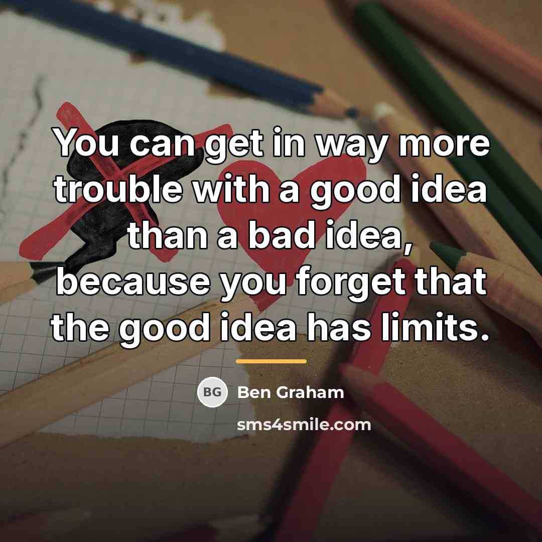 “You can get in way more trouble with a good…” quote by Ben Graham
