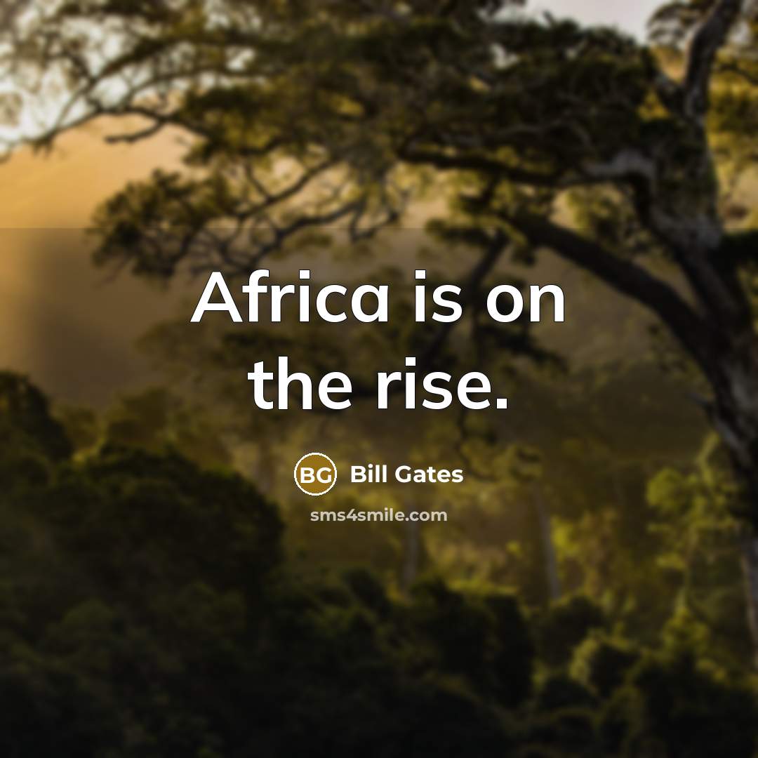 “Africa is on the rise.…” quote by Bill Gates