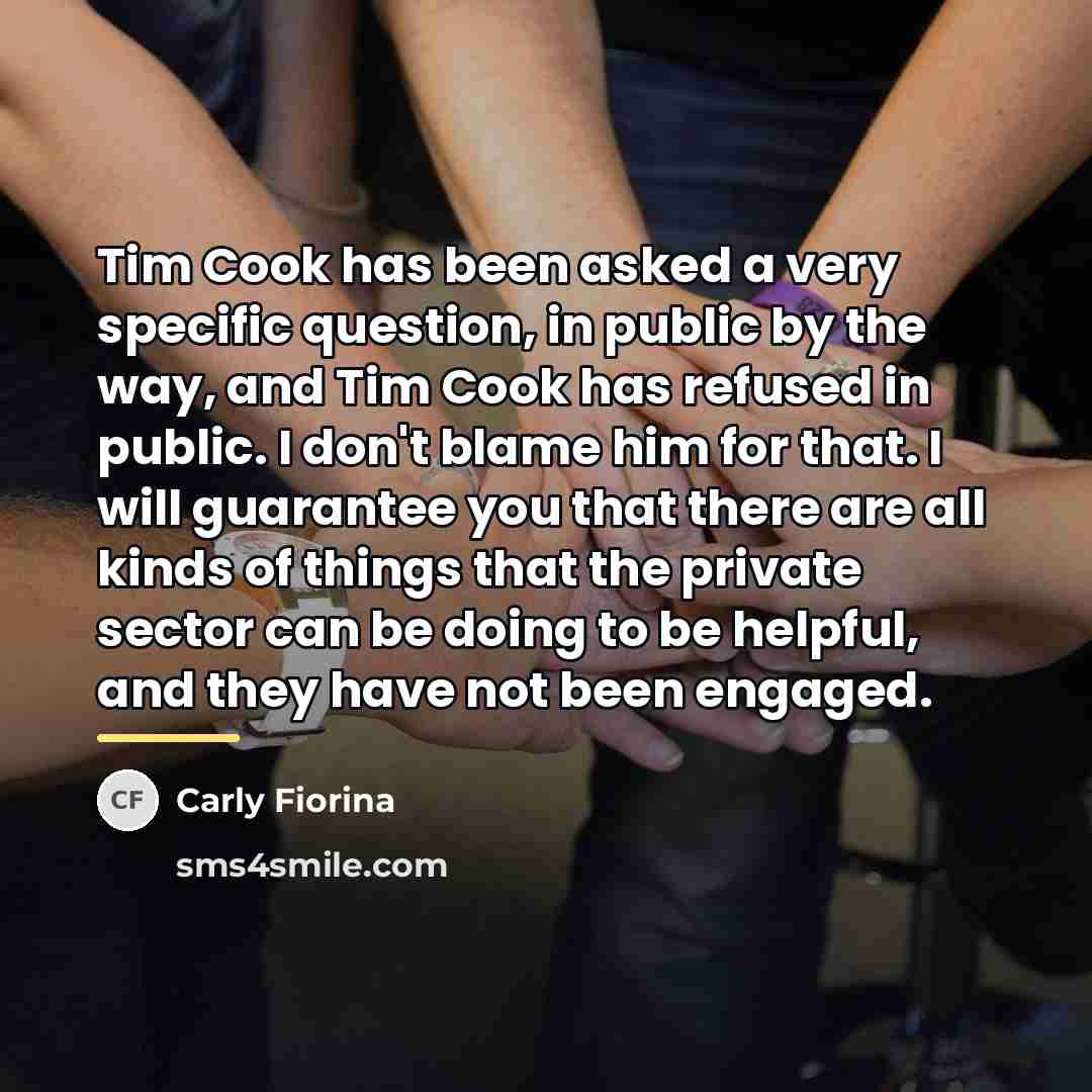 “Tim Cook has been asked a very specific question, in…” quote by Carly Fiorina