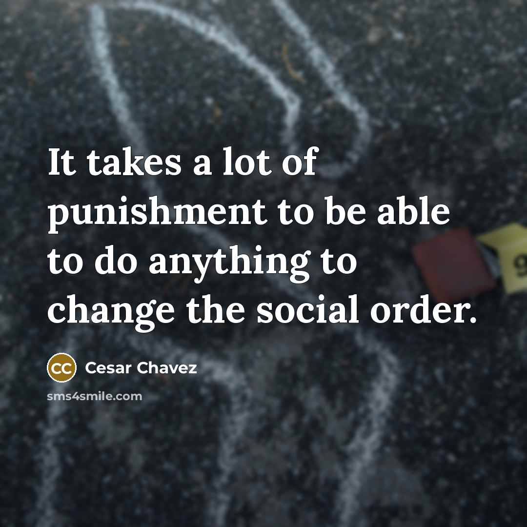“It takes a lot of punishment to be able to…” quote by Cesar Chavez