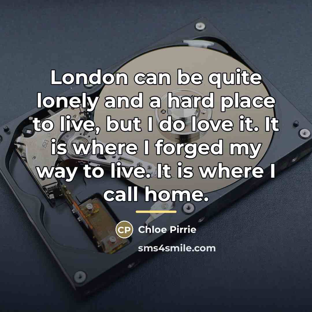 “London can be quite lonely and a hard place to…” quote by Chloe Pirrie