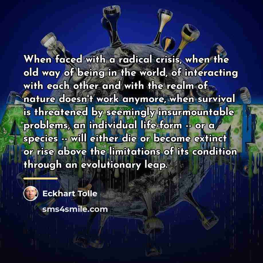 “When faced with a radical crisis, when the old way…” quote by Eckhart Tolle
