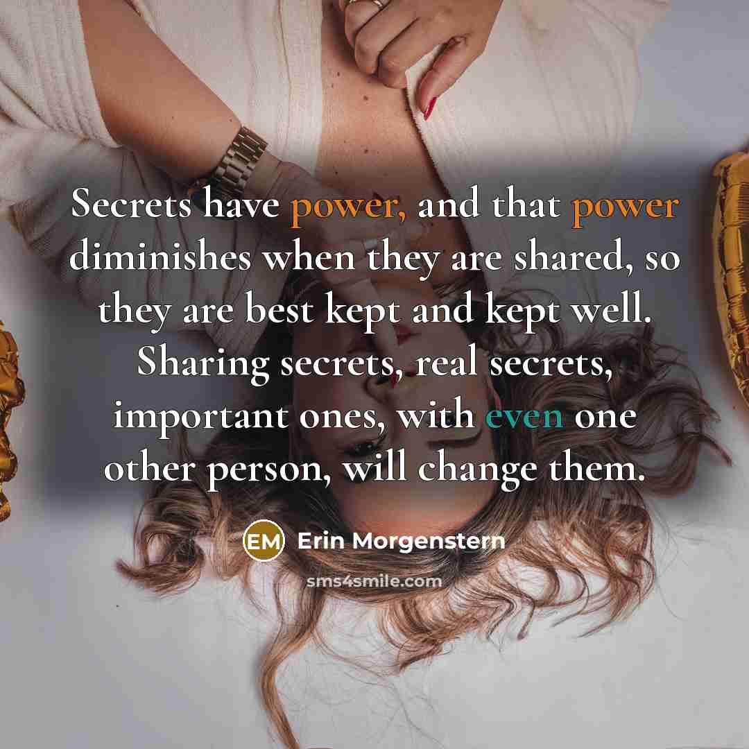 “Secrets have power, and that power diminishes when they are…” quote by Erin Morgenstern
