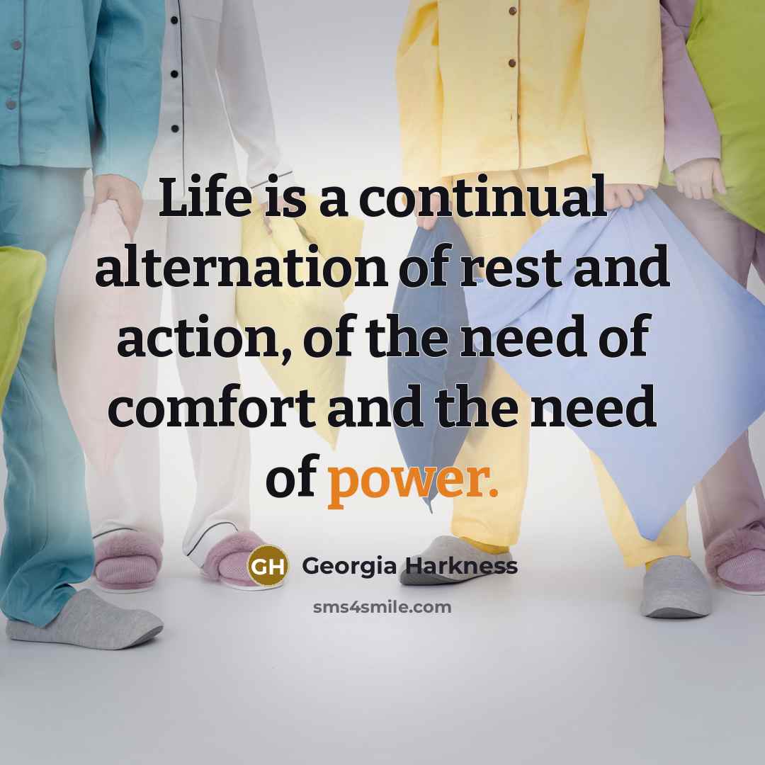 “Life is a continual alternation of rest and action, of…” quote by Georgia Harkness