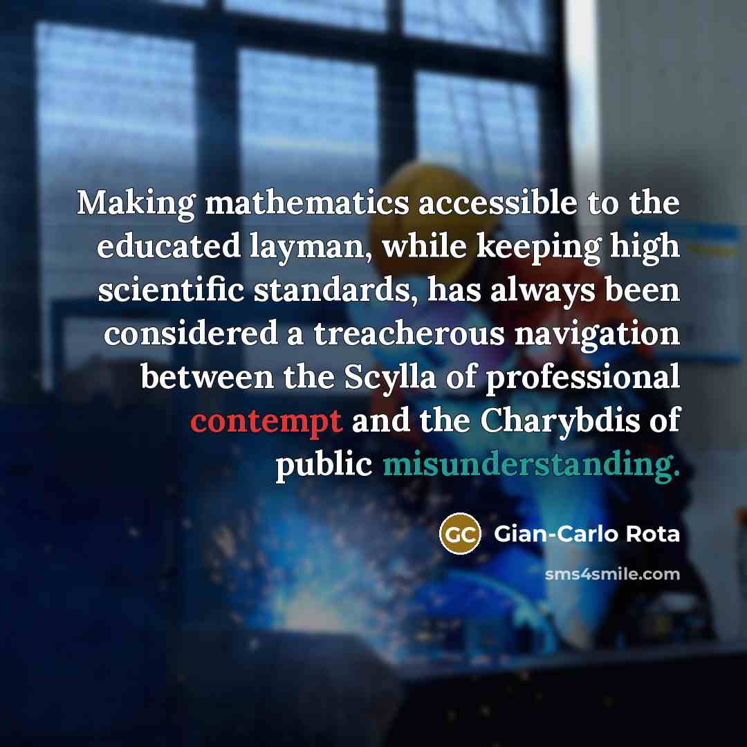 “Making mathematics accessible to the educated layman, while keeping high…” quote by Gian-Carlo Rota