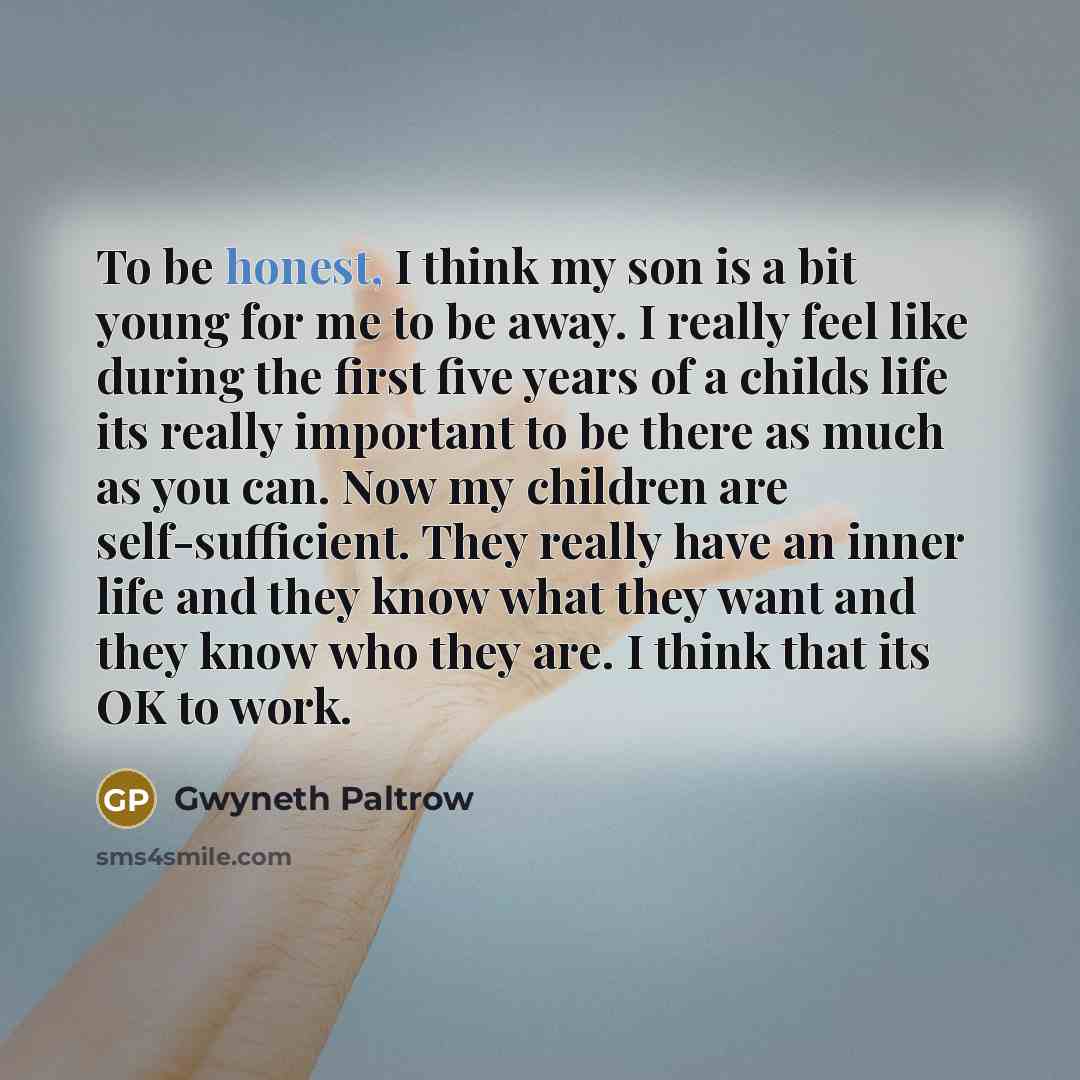 “To be honest, I think my son is a bit…” quote by Gwyneth Paltrow