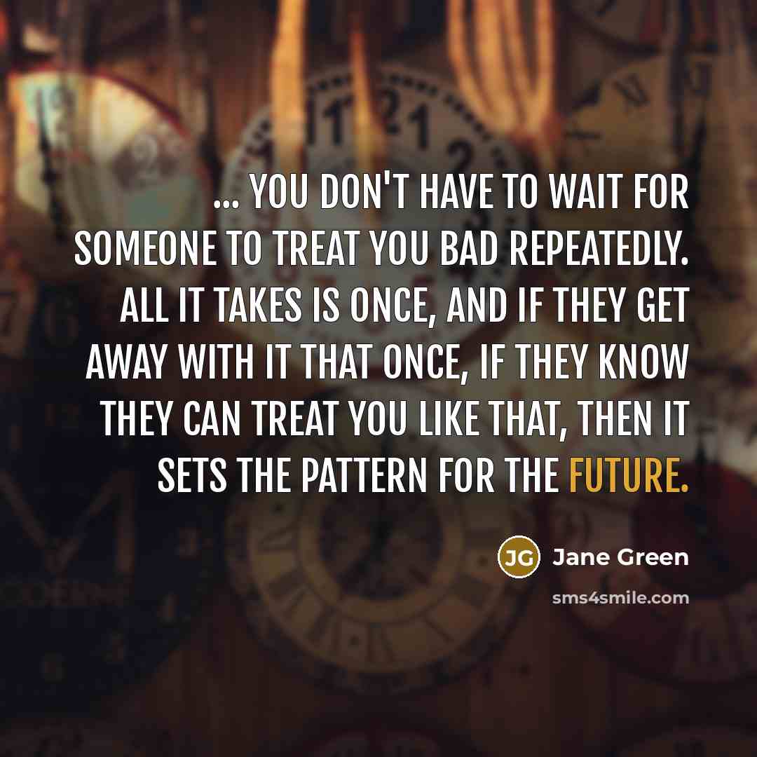 “... you don't have to wait for someone to treat…” quote by Jane Green