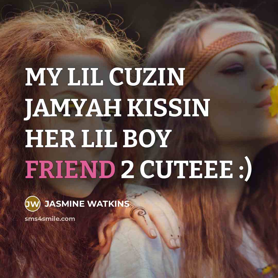 “MY LIL CUZIN JAMYAH KISSIN HER LIL BOY FRIEND 2 CUTEEE :)” quote by JASmine Watkins