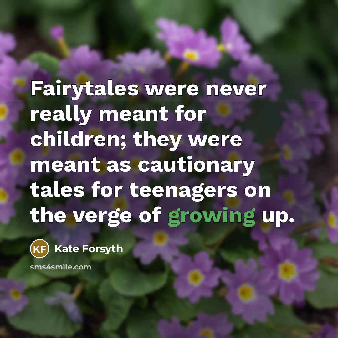 “Fairytales were never really meant for children; they were meant…” quote by Kate Forsyth