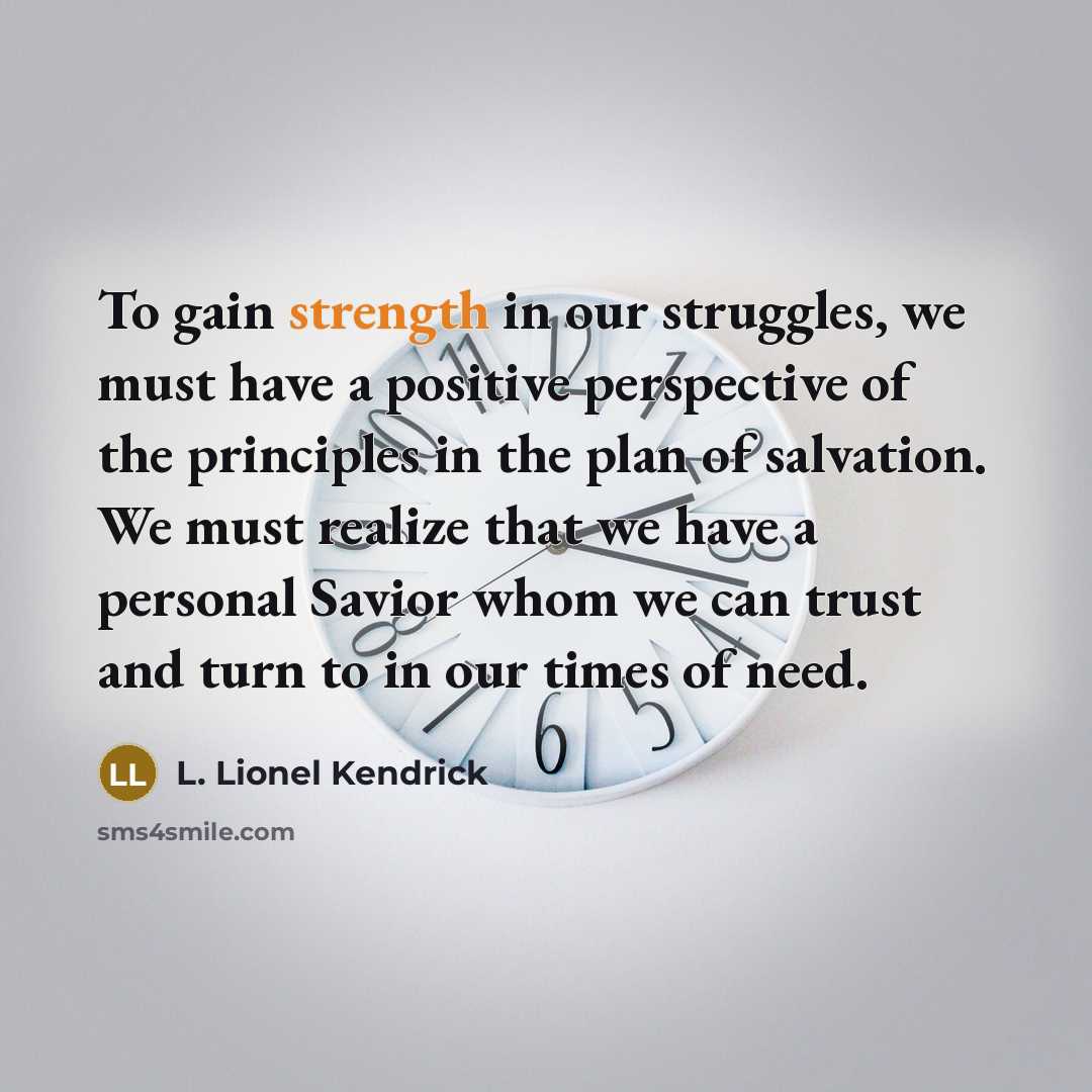 “To gain strength in our struggles, we must have a…” quote by L. Lionel Kendrick