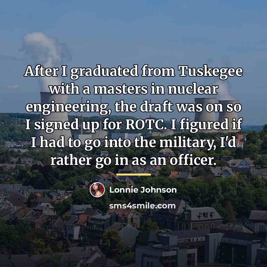 “After I graduated from Tuskegee with a masters in nuclear…” quote by Lonnie Johnson
