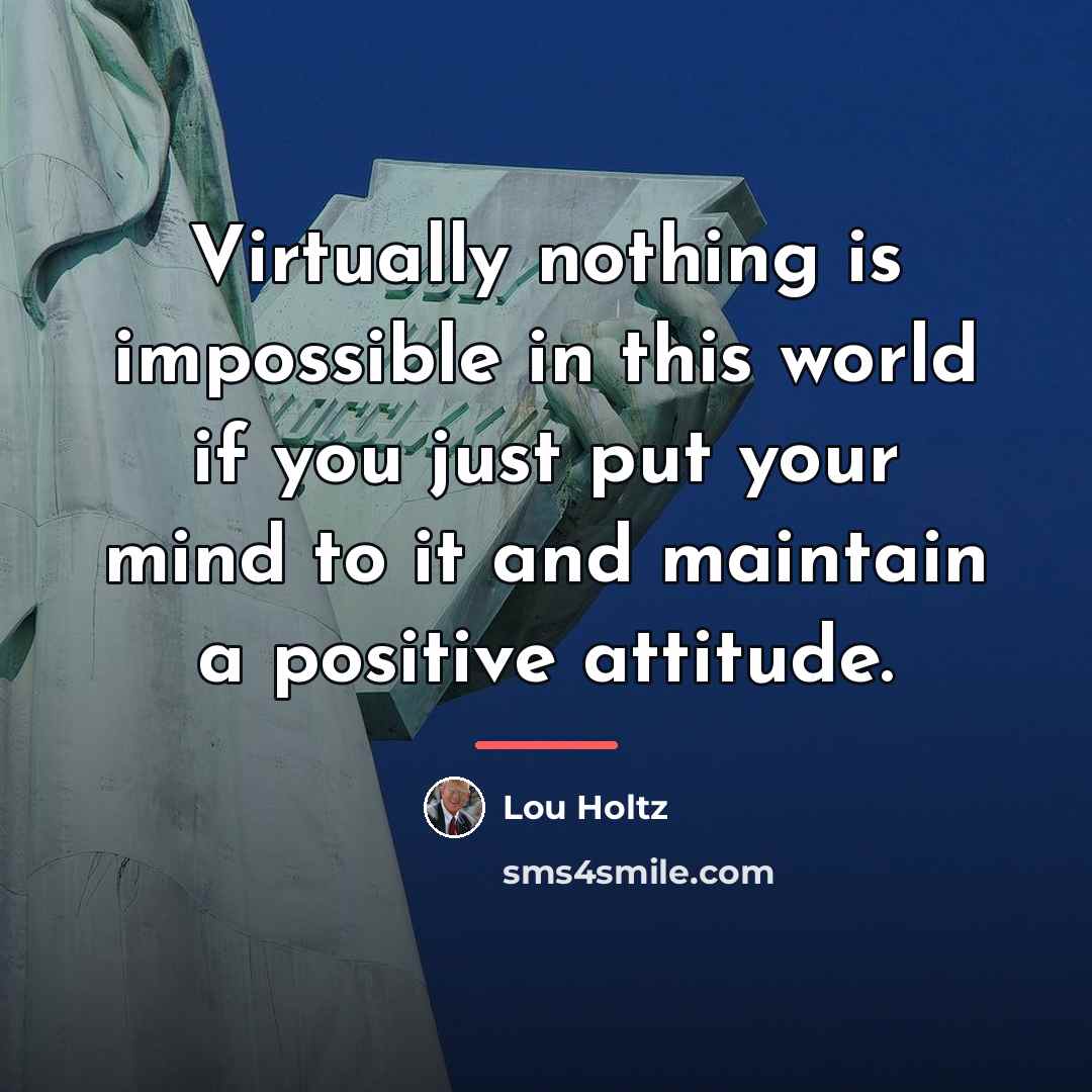 “Virtually nothing is impossible in this world if you just…” quote by Lou Holtz