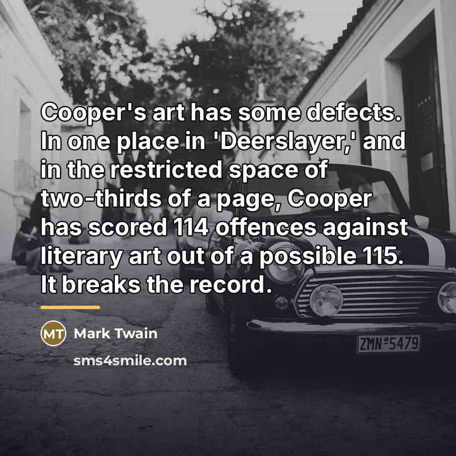 “Cooper's art has some defects. In one place in 'Deerslayer,'…” quote by Mark Twain