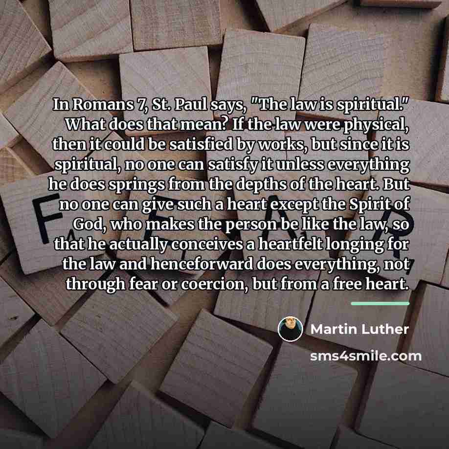 “In Romans 7, St. Paul says, "The law is spiritual."…” quote by Martin Luther