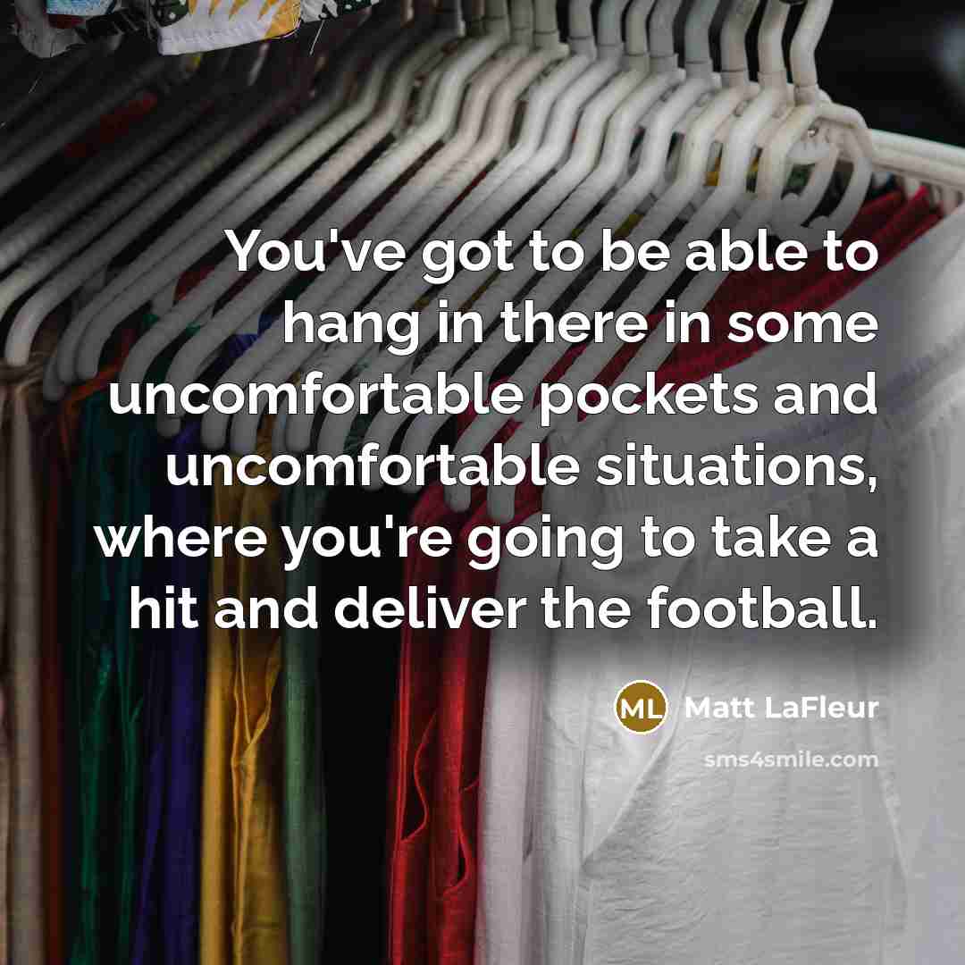 “You've got to be able to hang in there in…” quote by Matt LaFleur