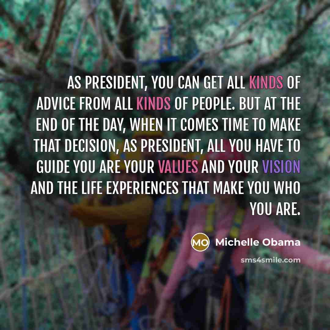 “As president, you can get all kinds of advice from…” quote by Michelle Obama
