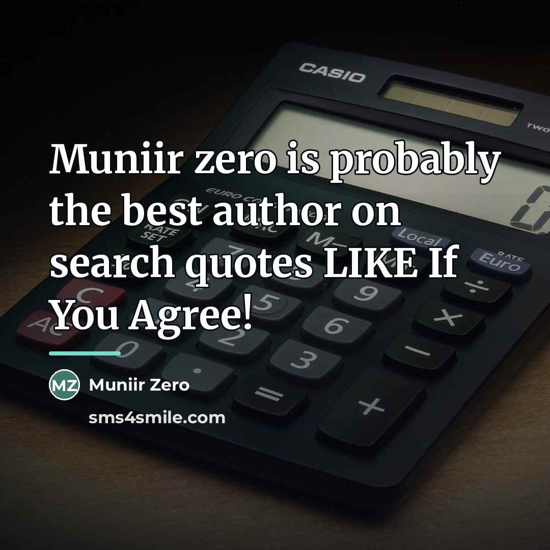“Muniir zero is probably the best author on search quotes…” quote by Muniir Zero