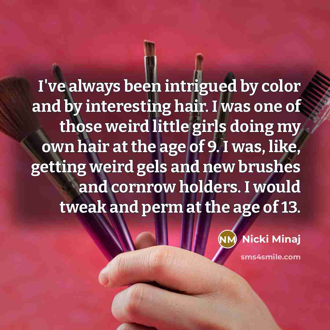 “I've always been intrigued by color and by interesting hair.…” quote by Nicki Minaj