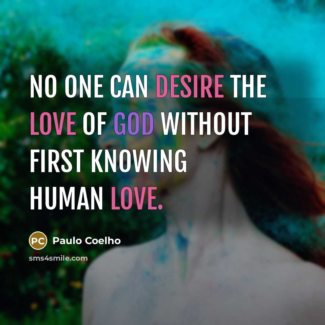 “No one can desire the love of God without first…” quote by Paulo Coelho