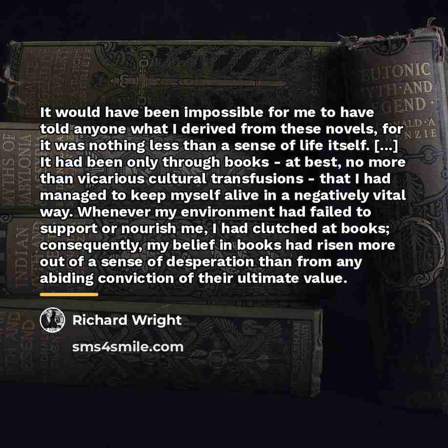 “It would have been impossible for me to have told…” quote by Richard Wright