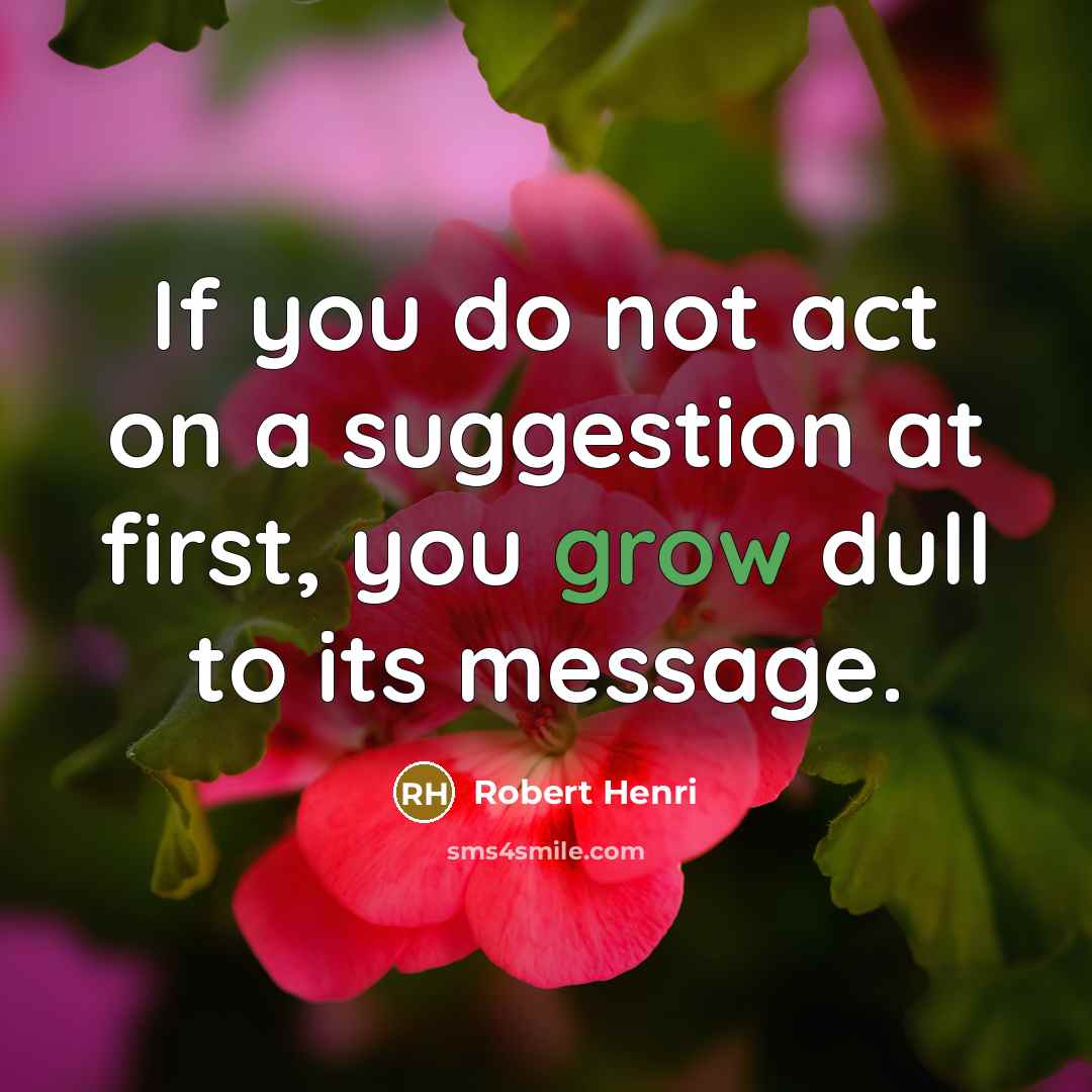 “If you do not act on a suggestion at first,…” quote by Robert Henri