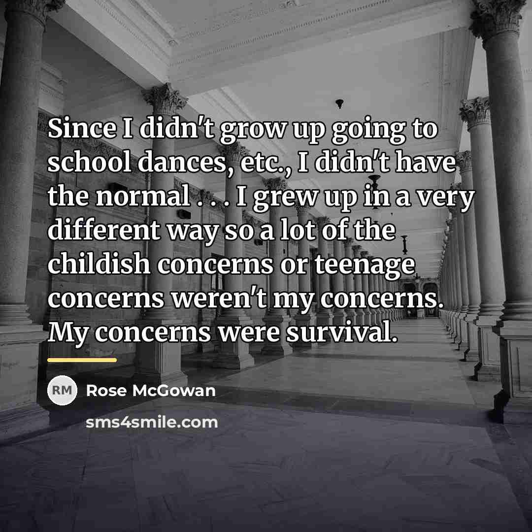 “Since I didn't grow up going to school dances, etc.,…” quote by Rose McGowan