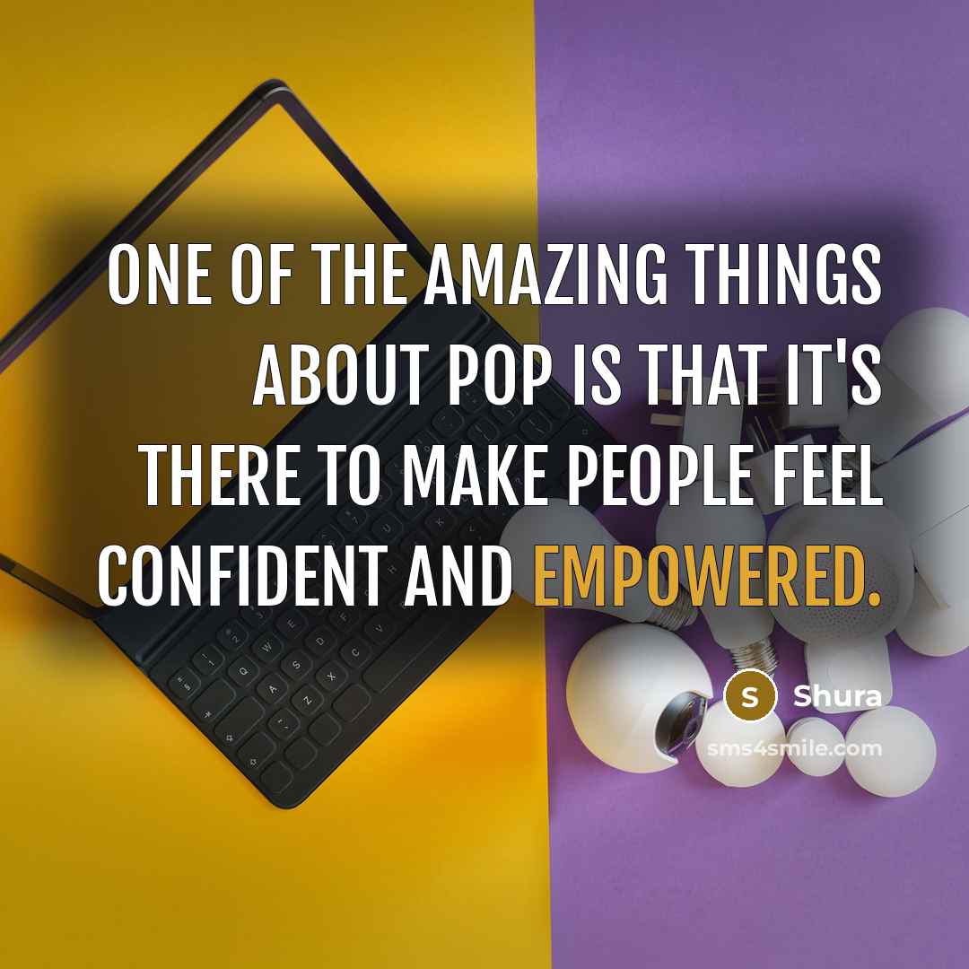 “One of the amazing things about pop is that it's…” quote by Shura