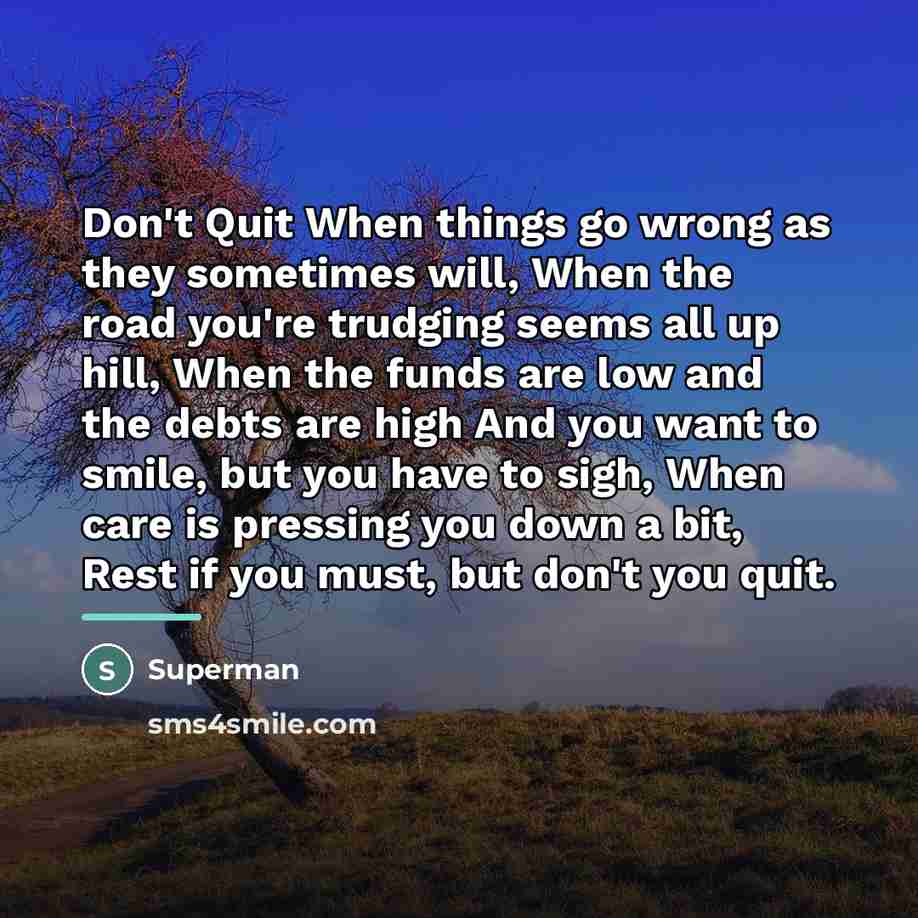 “Don't Quit When things go wrong as they sometimes will,…” quote by Superman
