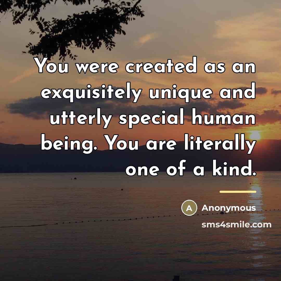 “You were created as an exquisitely unique and utterly special…” quote by Anonymous