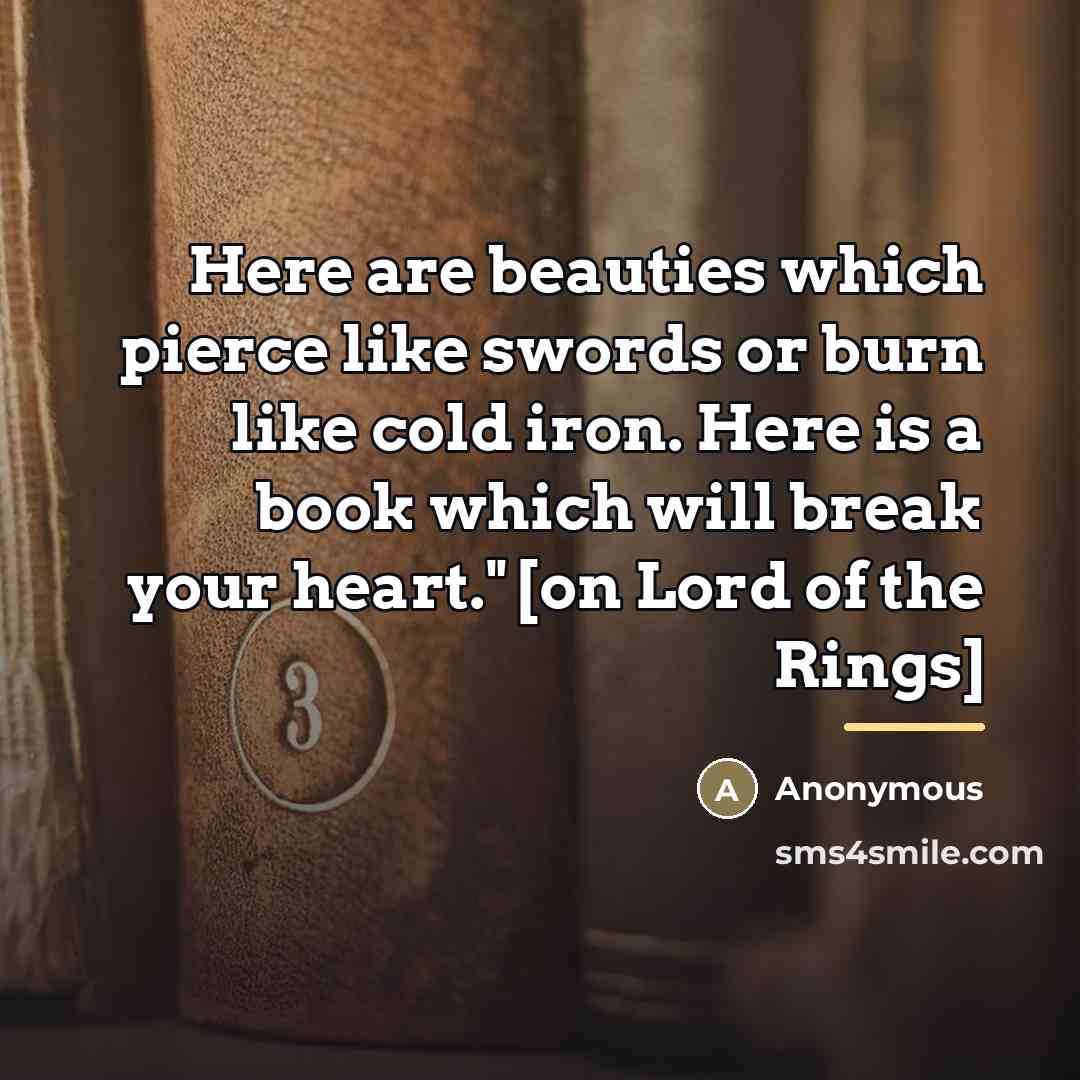 “Here are beauties which pierce like swords or burn like…” quote by Anonymous