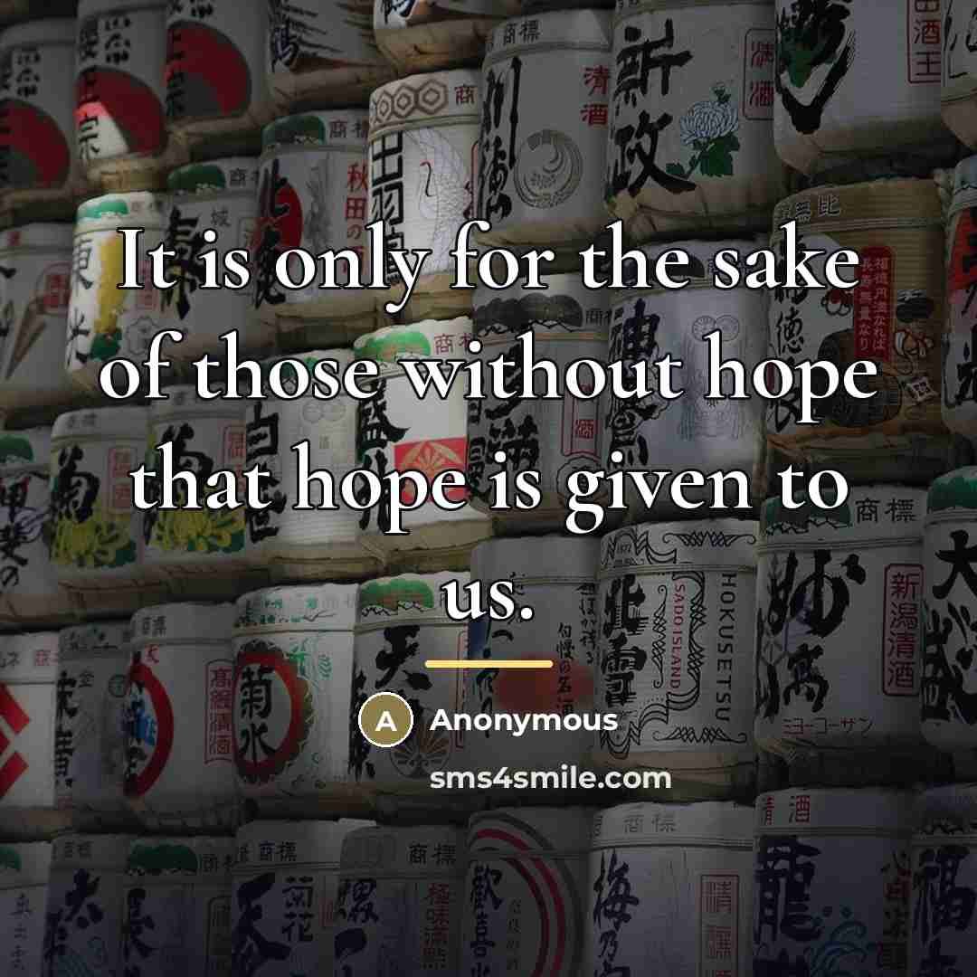 “It is only for the sake of those without hope…” quote by Anonymous