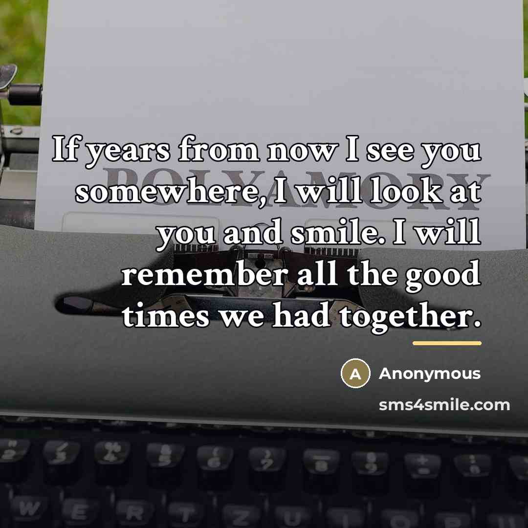 “If years from now I see you somewhere, I will…” quote by Anonymous