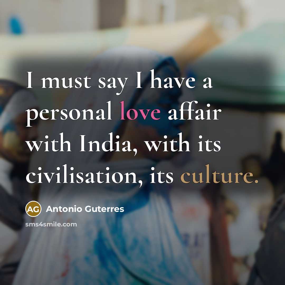 “I must say I have a personal love affair with…” quote by Antonio Guterres