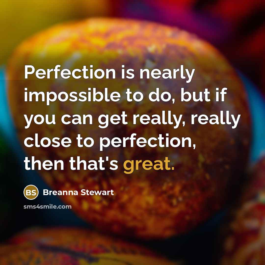 “Perfection is nearly impossible to do, but if you can…” quote by Breanna Stewart