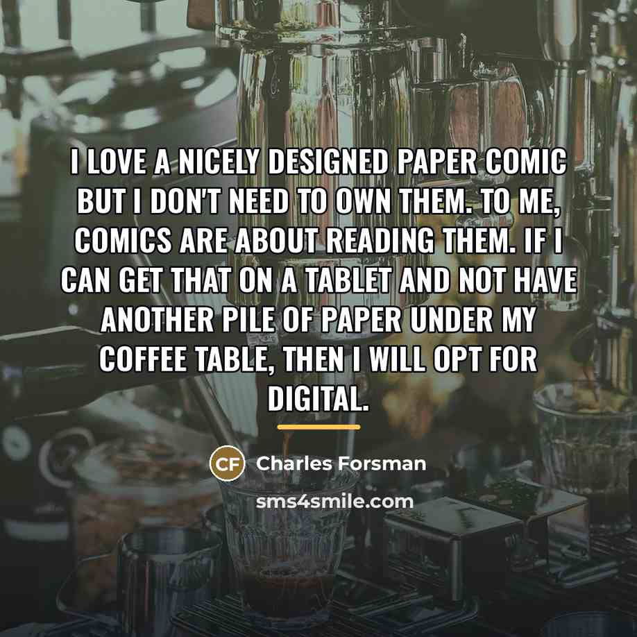 “I love a nicely designed paper comic but I don't…” quote by Charles Forsman